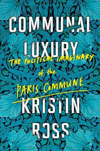 Communal Luxury: The Political Imaginary of the Paris Commune von Verso