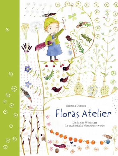 Floras Atelier: Die kleine Werkstatt für zauberhafte Naturkunstwerke von MINEDITION
