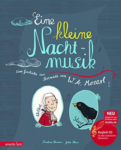 Eine kleine Nachtmusik (Das musikalische Bilderbuch mit CD und zum Streamen): Eine Geschichte zur Serenade von W. A. Mozart: Eine Geschichte zur Serenade von W. A. Mozart, mit Begleit-CD