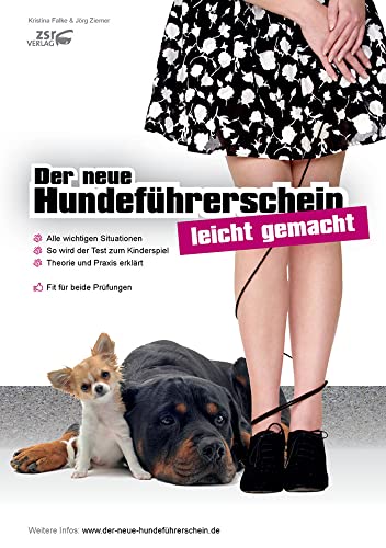 Der neue Hundeführerschein - leicht gemacht!: Vorbereitung auf die theoretische und praktische Prüfung zum Sachkundenachweis Der neue Hundeführerschein - leicht gemacht!: Vorbereitung auf die theoretische und praktische Prüfung zum Sachkundenachweis
