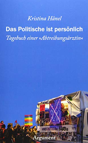 Das Politische ist persönlich: Tagebuch einer »Abtreibungsärztin«