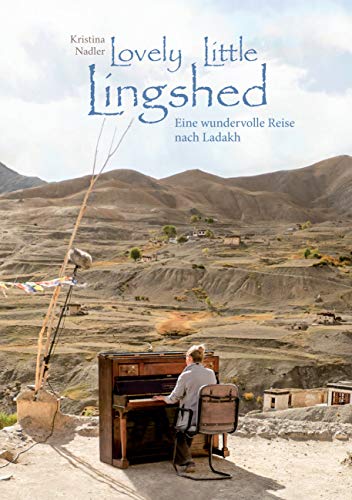 Lovely Little Lingshed: Eine wundervolle Reise nach Ladakh