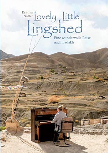 Lovely Little Lingshed: Eine wundervolle Reise nach Ladakh
