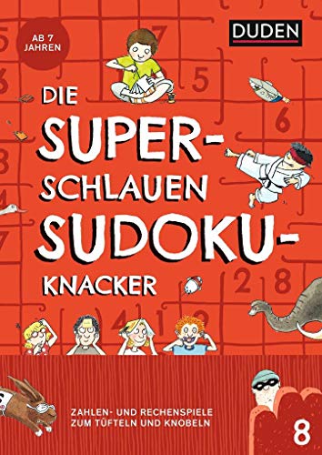Die superschlauen Sudokuknacker – ab 8 Jahren (Band 8): Zahlen- und Logikspiele zum Tüfteln und Knobeln (Kreuzworträtselknacker) von Bibliograph. Instit. GmbH