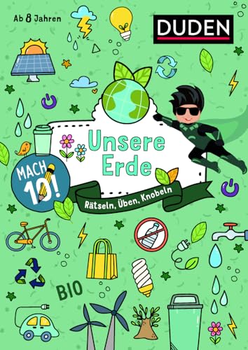 Mach 10! Unsere Erde - Ab 8 Jahren: Rätseln, Üben, Knobeln von Duden