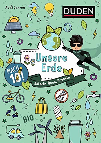 Mach 10! Unsere Erde - Ab 8 Jahren: Rätseln, Üben, Knobeln