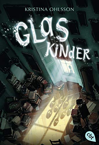 Glaskinder (Die Glaskinder-Reihe, Band 1)