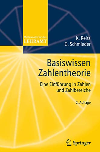 Basiswissen Zahlentheorie: Eine Einführung in Zahlen und Zahlbereiche (Mathematik für das Lehramt) (German Edition), 2. Auflage