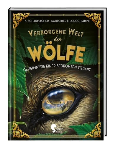 Verborgene Welt der Wölfe: Geheimnisse einer bedrohten Tierart (Verborgene Welten)