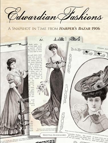 Edwardian Fashions: A Snapshot in Time from Harper's Bazar 1906