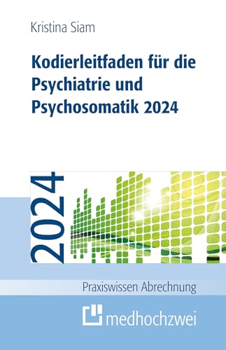 Kodierleitfaden für die Psychiatrie und Psychosomatik 2024 (Praxiswissen Abrechnung) von medhochzwei Verlag