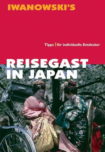 Reisegast in Japan: Fremde Kulturen verstehen und erleben - Kulturführer von Iwanowski
