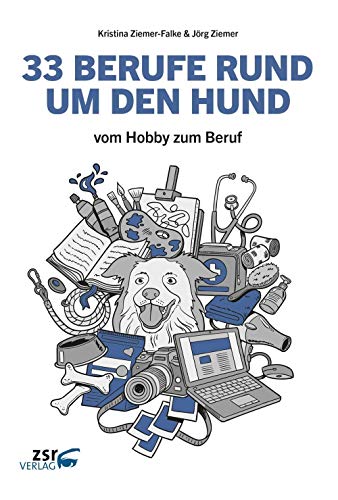 33 BERUFE RUND UM DEN HUND: vom Hobby zum Beruf