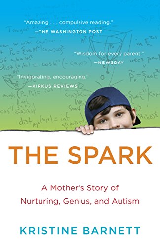 The Spark: A Mother's Story of Nurturing, Genius, and Autism von Random House Trade Paperbacks