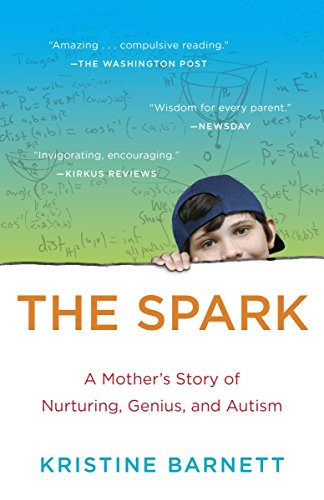 The Spark: A Mother's Story of Nurturing, Genius, and Autism The Spark: A Mother's Story of Nurturing, Genius, and Autism von Random House Trade Paperbacks