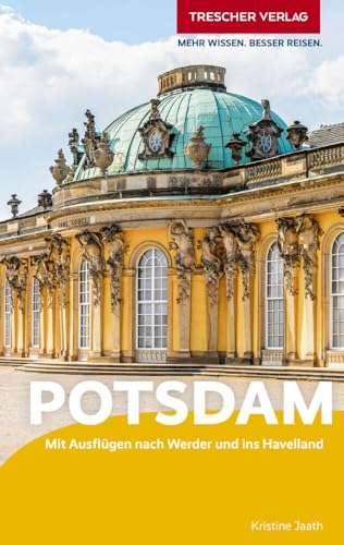 TRESCHER Reiseführer Potsdam: Mit Ausflügen nach Werder und ins Havelland. Herausnehmbarer Stadtplan 1 : 17.500 TRESCHER Reiseführer Potsdam: Mit Ausflügen nach Werder und ins Havelland. Herausnehmbarer Stadtplan 1 : 17.500
