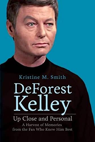 DeForest Kelley Up Close and Personal: A Harvest of Memories from the Fan Who Knew Him Best von Kristine M Smith