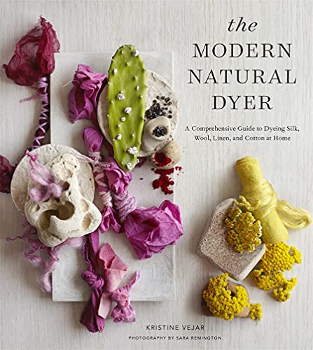 The Modern Natural Dyer: A Comprehensive Guide to Dyeing Silk, Wool, Linen, and Cotton at Home von Harry N. Abrams