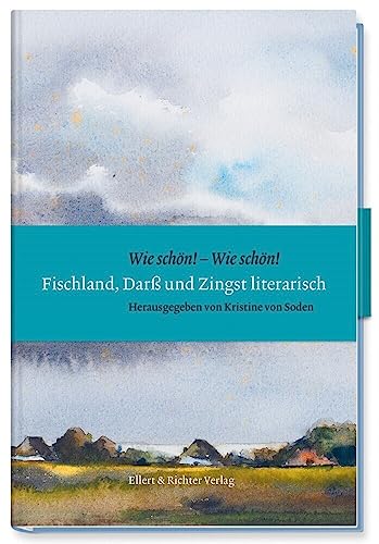 Fischland, Darß und Zingst literarisch: „Wie schön! – Wie schön!“