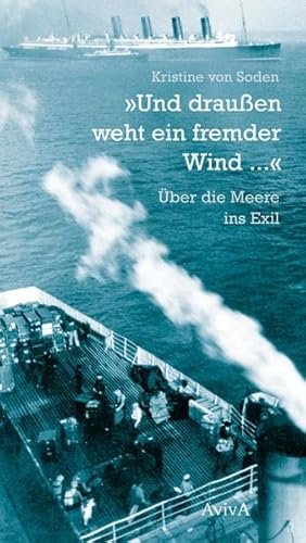 "Und draußen weht ein fremder Wind ...": Über die Meere ins Exil von Aviva
