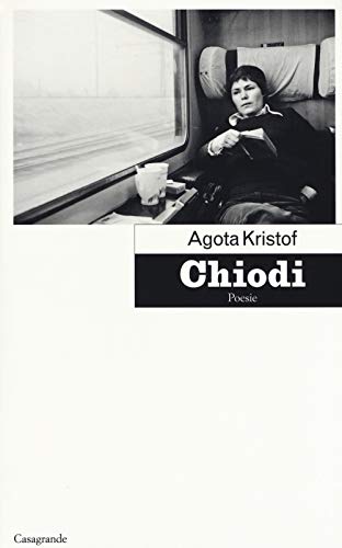 Chiodi: Poesie (Scrittori) von Edizioni Casagrande SA