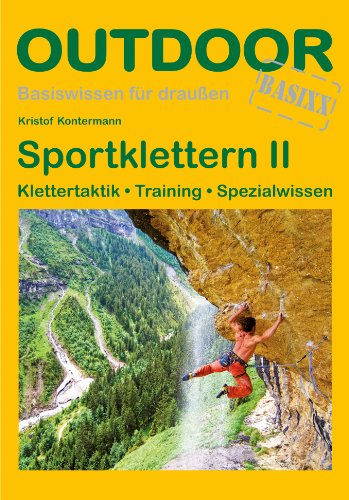 Sportklettern II (Basiswissen für draußen, Band 320)