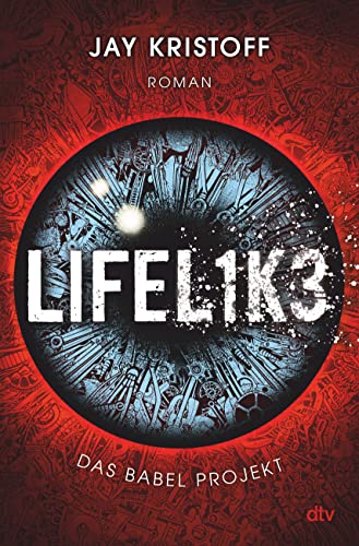 Das Babel Projekt – Lifelike: Spannende postapokalyptische Sci-Fi-Action des Bestsellerautors (Das Babel Projekt-Reihe, Band 1) von dtv Verlagsgesellschaft