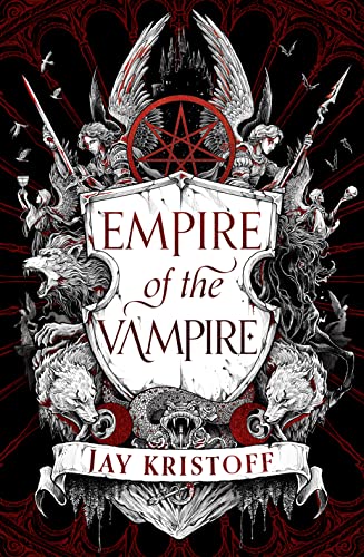Empire of the Vampire: 2021’s sensational start to a new fantasy series from the SUNDAY TIMES bestselling author of NEVERNIGHT