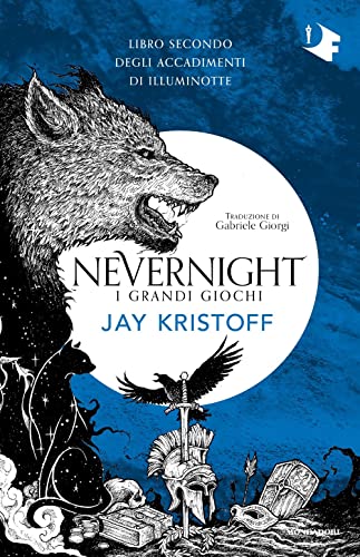I grandi giochi. Nevernight (Libro secondo degli accadimenti di Illuminotte) (Oscar fantastica paperback)