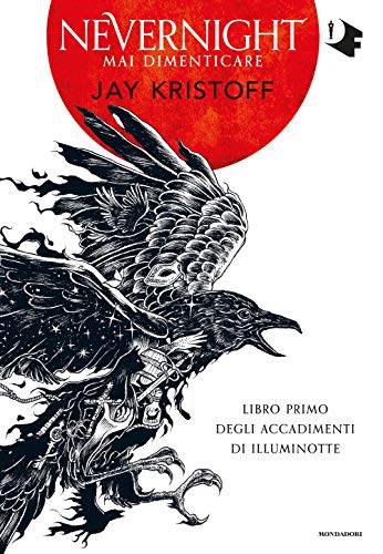 Mai dimenticare. Nevernight (Libro primo degli accadimenti di Illuminotte) (Oscar fantastica)