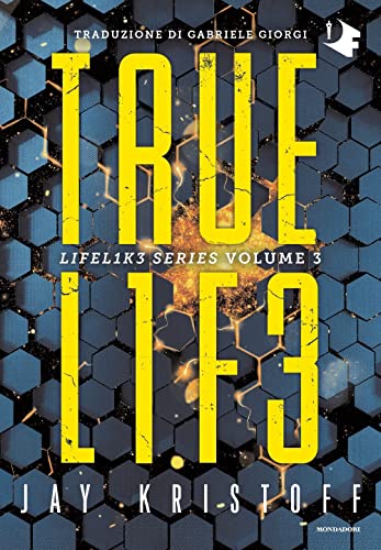 Truelife. Lifel1k3 series (Vol. 3) (Oscar fantastica original) von Mondadori