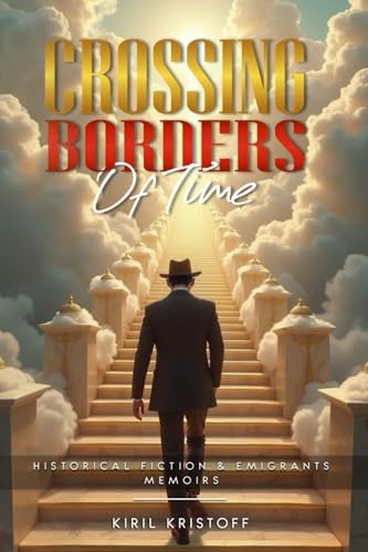 Crossing Borders of Times: One Man's Journey to Search For His Ukrainian, Greek & Bulgarian Roots von Mermaid Publishers