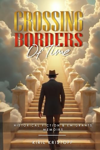 Crossing Borders of Times: One Man's Journey to Search For His Ukrainian, Greek & Bulgarian Roots von Mermaid Publishers