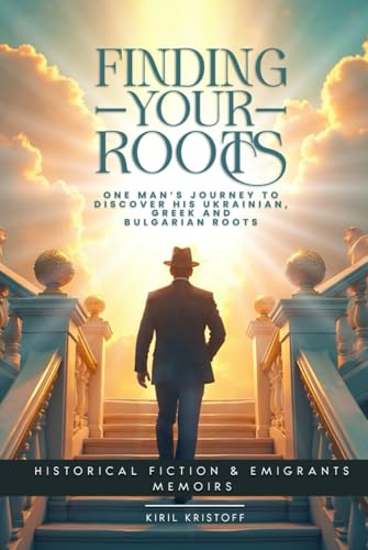 Finding Your Roots: One Man’s Journey to Discover His Ukrainian, Greek, And Bulgarian Roots von Mermaid Publishers