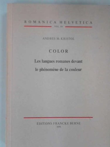 Color: Les langues romanes devant le phénomène de la couleur Color: Les langues romanes devant le phénomène de la couleur von Francke, A