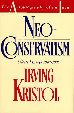 Neoconservatism: The Autobiography of an Idea
