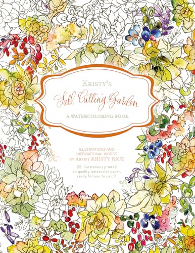 Kristy's Fall Cutting Garden: A Watercoloring Book (Kristy's Cutting Garden, Band 3)