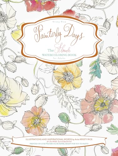 The Flower Watercoloring Book for Adults (Painterly Days, Band 1)