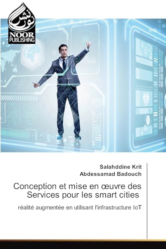 Conception et mise en oeuvre des Services pour les smart cities: réalité augmentée en utilisant l'infrastructure IoT.DE Conception et mise en oeuvre des Services pour les smart cities: réalité augmentée en utilisant l'infrastructure IoT.DE