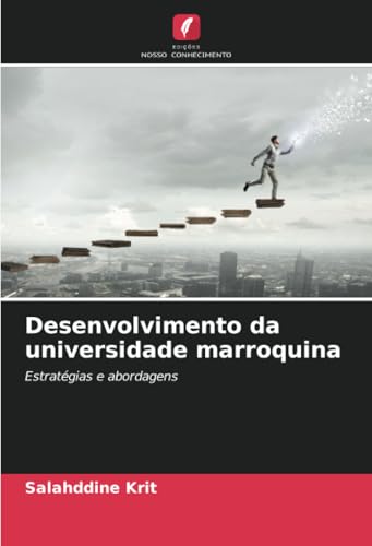 Desenvolvimento da universidade marroquina: Estratégias e abordagens Desenvolvimento da universidade marroquina: Estratégias e abordagens von Edições Nosso Conhecimento
