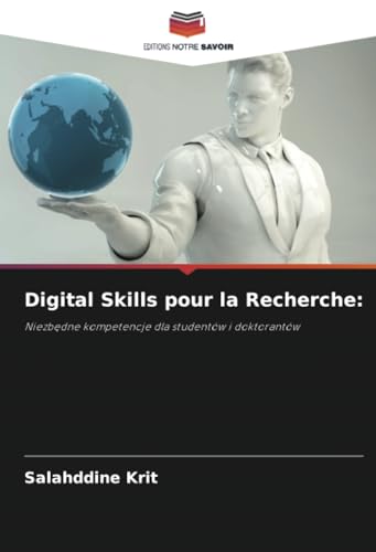 Digital Skills pour la Recherche:: Niezbędne kompetencje dla studentów i doktorantów: Niezb¿dne kompetencje dla studentów i doktorantów Digital Skills pour la Recherche:: Niezbędne kompetencje dla studentów i doktorantów: Niezb¿dne kompetencje dla studentów i doktorantów von Editions Notre Savoir