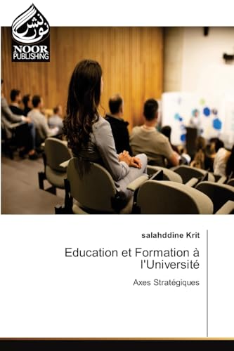 Education et Formation à l'Université: Axes Stratégiques.DE von Noor Publishing