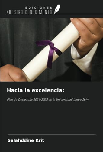 Hacia la excelencia:: Plan de Desarrollo 2024-2028 de la Universidad Ibnou Zohr Hacia la excelencia:: Plan de Desarrollo 2024-2028 de la Universidad Ibnou Zohr von Ediciones Nuestro Conocimiento