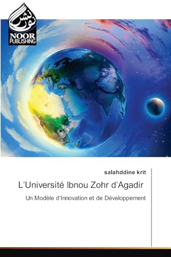 L'Université Ibnou Zohr d'Agadir: Un Modèle d'Innovation et de Développement.DE von Noor Publishing