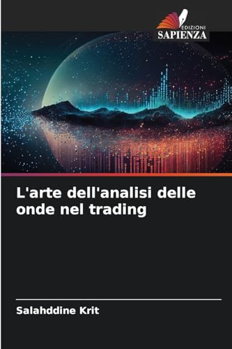 L'arte dell'analisi delle onde nel trading L'arte dell'analisi delle onde nel trading von Edizioni Sapienza