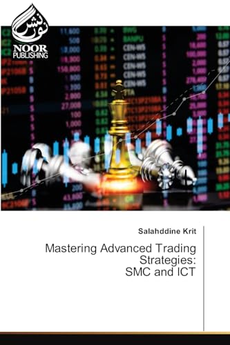 Mastering Advanced Trading Strategies: SMC and ICT: DE von Noor Publishing