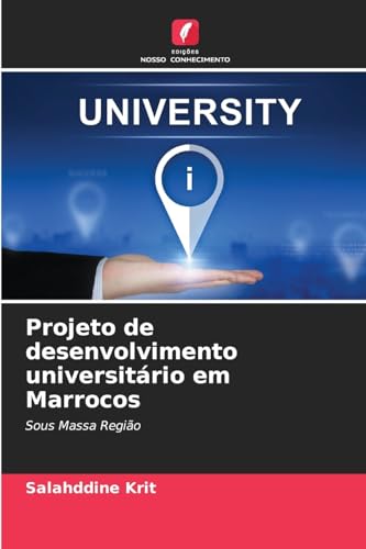 Projeto de desenvolvimento universitário em Marrocos: Sous Massa Região Projeto de desenvolvimento universitário em Marrocos: Sous Massa Região von Edições Nosso Conhecimento