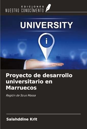 Proyecto de desarrollo universitario en Marruecos: Región de Sous Massa Proyecto de desarrollo universitario en Marruecos: Región de Sous Massa von Ediciones Nuestro Conocimiento