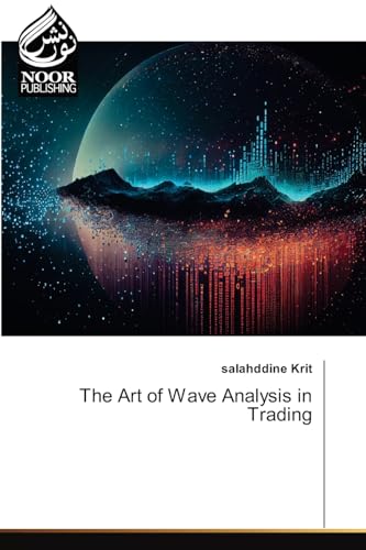 The Art of Wave Analysis in Trading: DE von Noor Publishing