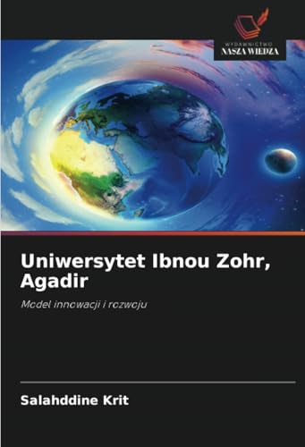 Uniwersytet Ibnou Zohr, Agadir: Model innowacji i rozwoju Uniwersytet Ibnou Zohr, Agadir: Model innowacji i rozwoju von Wydawnictwo Nasza Wiedza